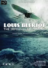 Blériot, l'impossible traversée