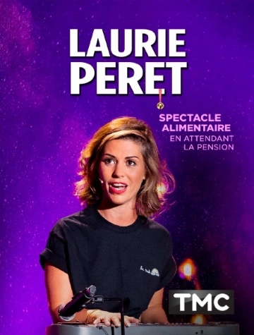 Laurie Peret - Spectacle alimentaire en attendant la pension