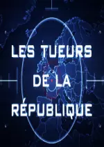 Les tueurs de la République : Vengeances d'Etat