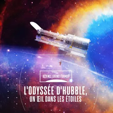 SCIENCE GRAND FORMAT-L'ODYSSÉE D'HUBBLE, UN ŒIL DANS LES ÉTOILES