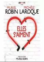 MURIEL ROBIN & MICHELE LAROQUE - Elles s'aiment