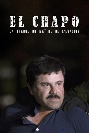 El Chapo : la traque du maître de l'évasion