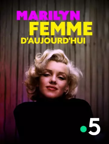 MARILYN, FEMME D'AUJOURD'HUI