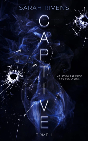 Captive Tome 1 - Sarah Rivens [Livres]