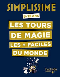 Simplissime 8-12 ans : Les tours de magie les plus faciles du monde [Livres]