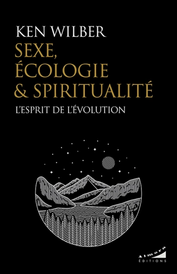 Ken Wilber - Sexe, écologie et spiritualité  [Livres]