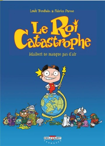 Le Roi Catastrophe - Tomes 1 à 9 [BD]