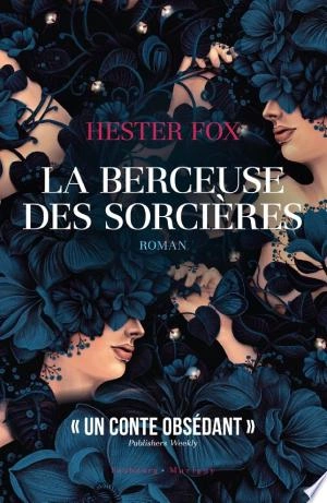 LA BERCEUSE DES SORCIÈRES - HESTER FOX [Livres]