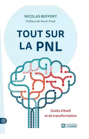 Tout sur la PNL : outils d'éveil et de transformation [Livres]