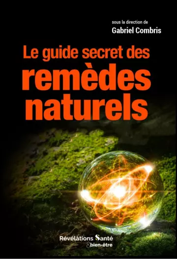 Le guide secret des remèdes naturels [Livres]