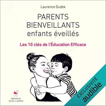 Parents bienveillants, enfants éveillés Laurence Dudek [AudioBooks]