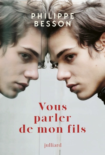 Vous parler de mon fils - Philippe BESSON [Livres]