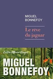 Le Rêve du jaguar - Miguel Bonnefoy  [Livres]