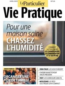 Le Particulier Vie Pratique - Avril 2024 [Magazines]