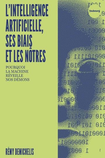 L'Intelligence artificielle, ses biais et les nôtres [Livres]