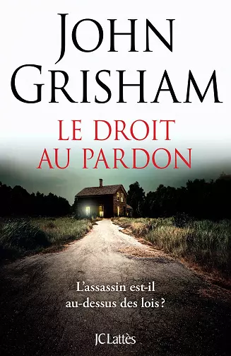 LE DROIT AU PARDON - JOHN GRISHAM [Livres]