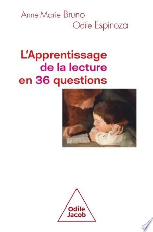 L' Apprentissage de la lecture en 36 questions  Anne-Marie Bruno, Odile Espinoza [Livres]