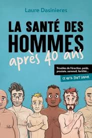 La santé des hommes après 40 ans .Laure Dasinieres [Livres]