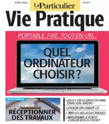 Le Particulier Vie Pratique N°477 – Avril 2021  [Magazines]