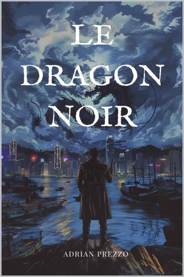 Le dragon noir Adrian Prezzo. [Livres]