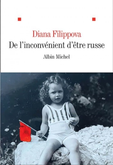 De l'inconvénient d'être russe - Diana Filippova [Livres]