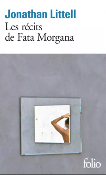 Littell Jonathan.Les recits de Fata Morgana  [Livres]