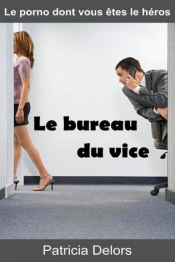 LE BUREAU DU VICE - PATRICIA DELORS [Livres]