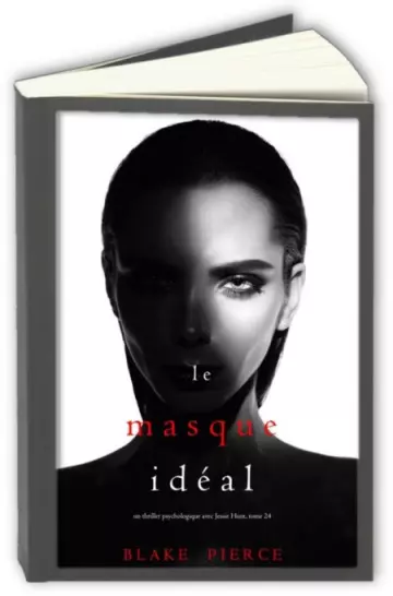 Jessie Hunt T24 : Le masque idéal  Blake Pierce  [Livres]