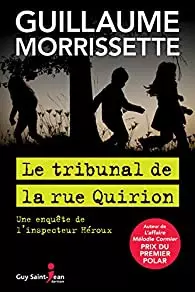 GUILLAUME MORRISSETTE – LE TRIBUNAL DE LA RUE QUIRION [Livres]