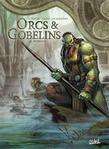 TERRES D'ARRAN - ORCS & GOBELINS - CORDURIÉ & CRÉTY - TOMES 16 [Livres]