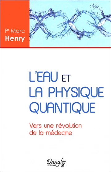 L'EAU ET LA PHYSIQUE QUANTIQUE - MARC HENRY [Livres]