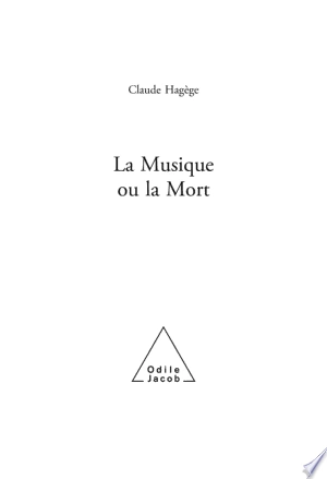 LA MUSIQUE OU LA MORT - CLAUDE HAGÈGE [Livres]