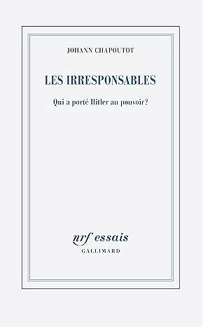 Les irresponsables Johann Chapoutot  [Livres]