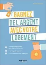 Gagnez de l'argent avec votre logement  [Livres]