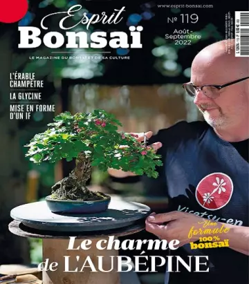 Esprit Bonsaï N°119 – Août-Septembre 2022 [Magazines]