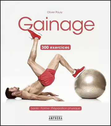 GAINAGE • 300 EXERCICES • OLIVIER PAULY [Livres]