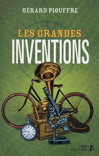 LES GRANDES INVENTIONS • GÉRARD PIOUFFRE [Livres]