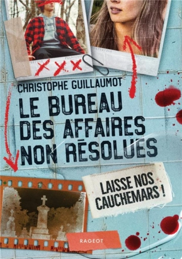 Le bureau des affaires non résolues - T03 - Laisse nos cauchemars ! - Christophe Guillaumot  [Livres]