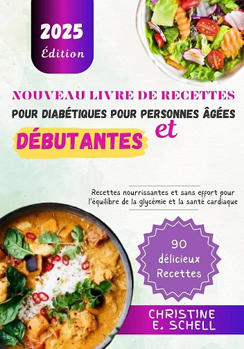 Nouveau Livre de Recettes pour Diabétiques pour Personnes Âgées et Débutantes [Livres]