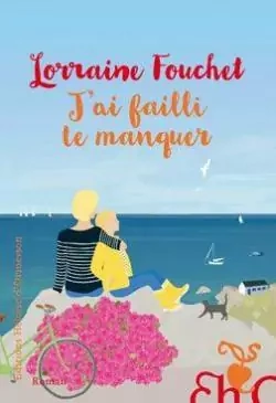 Lorraine Fouchet - J'ai failli te manquer [Livres]