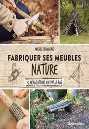 Fabriquer ses meubles nature  [Livres]