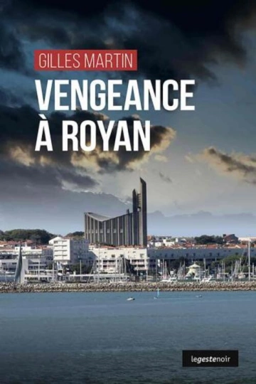 VENGEANCE À ROYAN  GILLES MARTIN [Livres]