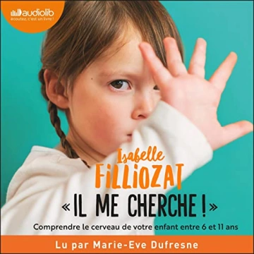 ISABELLE FILLIOZAT - IL ME CHERCHE ! [AudioBooks]