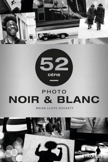 Photo noir et blanc - 52 défis [Livres]