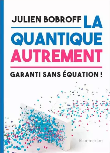 La quantique autrement Julien Bobroff [Livres]