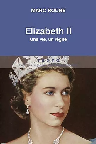 ELIZABETH II Une vie, un règne  - Marc Roche  [Livres]