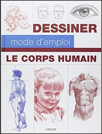 Dessiner le corps humain • Mode d'emploi [Livres]