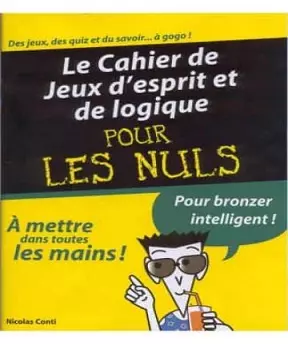 Le Cahier de Jeux d’esprit et de logique pour les Nuls [Livres]