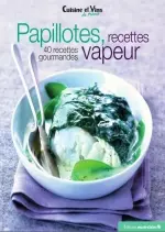 Papillotes, recettes vapeur : 40 recettes gourmandes  [Livres]