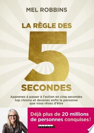 MEL ROBBINS - LA RÈGLES DES 5 SECONDES [Livres]